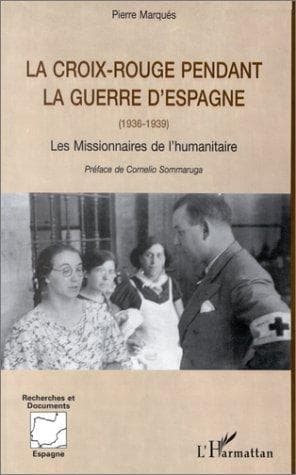 Cover of La Croix-Rouge pendant la Guerre d'Espagne by Pierre Marqués