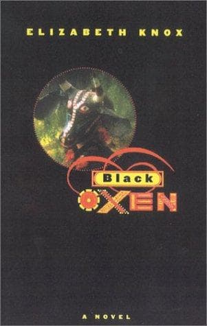Cover of Black oxen by Elizabeth Knox