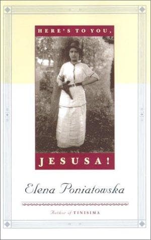 Cover of Hasta no verte, Jesus mio! / Here's to you, Jesusa! by Elena Poniatowska