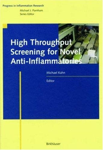 Cover of High Throughput Screening for Novel Anti-Inflammatories (Progress in Inflammation Research) by Michael Kahn (undifferentiated)