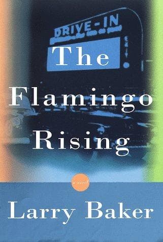 Cover of The flamingo rising by Larry Baker