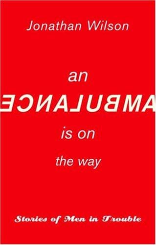 Cover of An ambulance is on the way by Jonathan Wilson