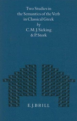 Cover of Two studies in the semantics of the verb in classical Greek by C. M. J. Sicking