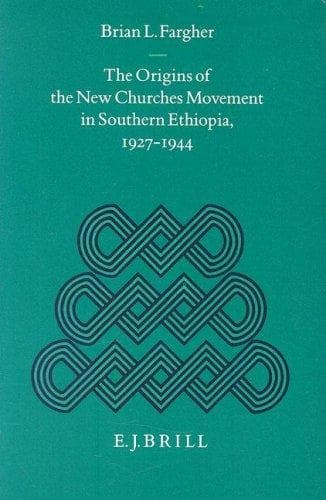Cover of The origins of the new churches movement in Southern Ethiopia, 1927-1944 by Brian L. Fargher
