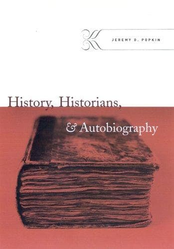 Cover of History, historians, & autobiography by Jeremy D. Popkin
