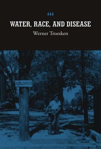 Cover of Water, Race, and Disease (NBER Series on Long-Term Factors in Economic Development) by Werner Troesken