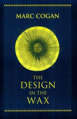 Cover of The design in the wax by Marc Cogan