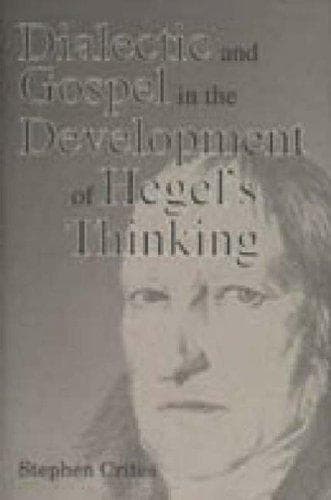 Cover of Dialectic and gospel in the development of Hegel's thinking by Stephen Crites