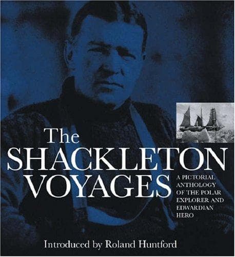 Cover of The Shackleton Voyages by Roland Huntford