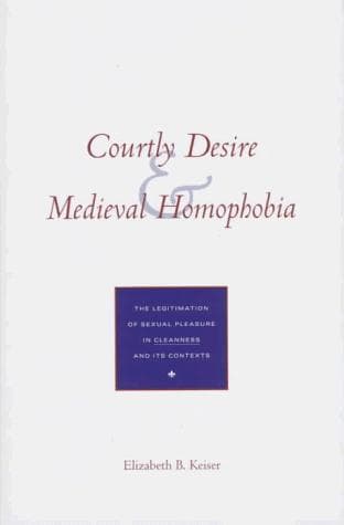 Cover of Courtly desire and medieval homophobia by Elizabeth B. Keiser