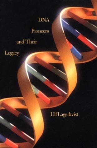 Cover of DNA pioneers and their legacy by Ulf Lagerkvist