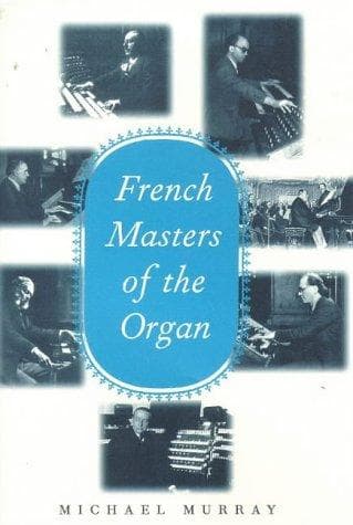 Cover of French masters of the organ by Murray, Michael