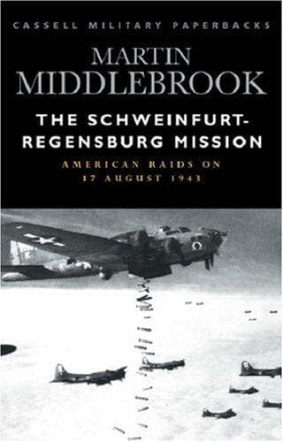 Cover of The Schweinfurt-Regensburg mission by Martin Middlebrook