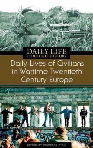 Cover of Daily Lives of Civilians in Wartime Twentieth Century Europe (Daily Lives of Civilians in Wartime) by Nicholas Atkin