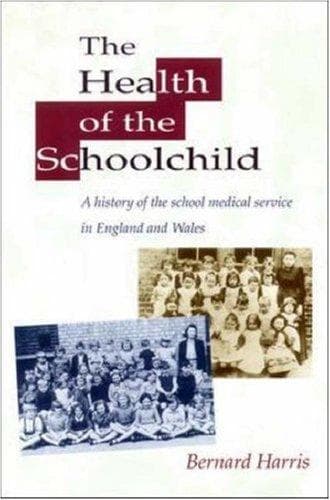 Cover of The health of the schoolchild by Harris, Bernard