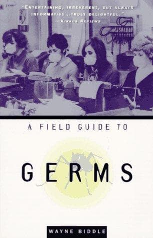 Cover of A field guide to germs by Wayne Biddle