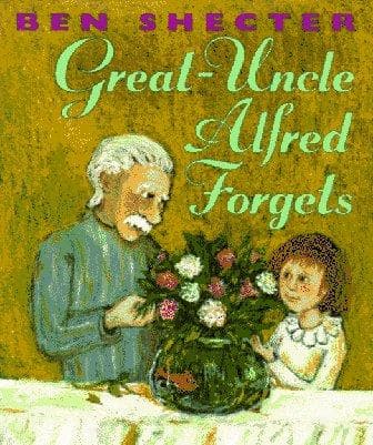 Cover of Great-Uncle Alfred forgets by Ben Shecter