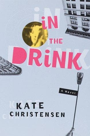 Cover of In the Drink by Kate Christensen
