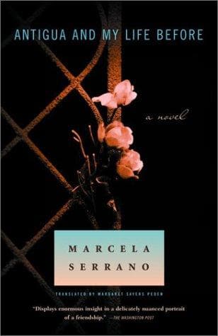 Cover of Antigua and My Life Before by Marcela Serrano