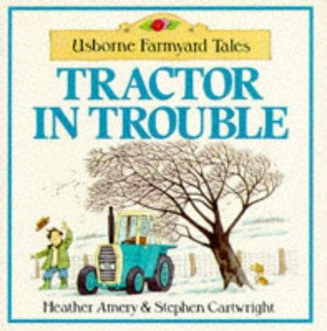 Cover of Tractor in Trouble by Heather Amery