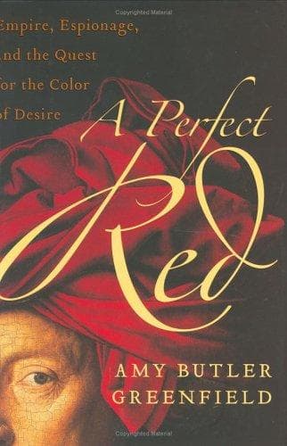 Cover of A Perfect Red by Amy Butler Greenfield