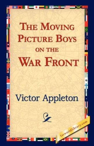 Cover of The Moving Picture Boys on the War Front by Victor Appleton