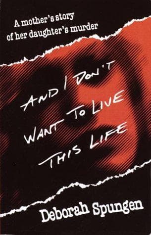 Cover of And I don't want to live this life by Deborah Spungen