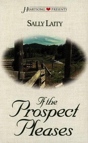 Cover of If the Prospect Pleases (Heartsong Presents #311) by Sally Laity