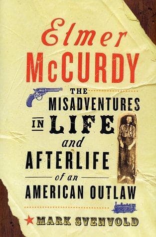 Cover of Elmer McCurdy by Mark Svenvold