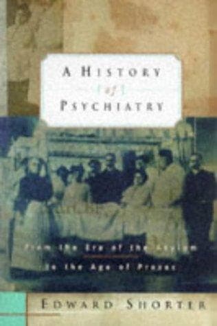 Cover of A history of psychiatry by Edward Shorter