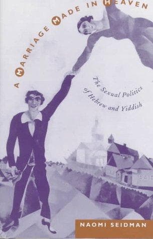 Cover of A marriage made in heaven by Naomi Seidman