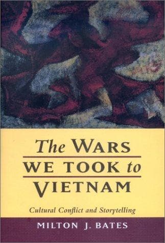Cover of The wars we took to Vietnam by Milton J. Bates