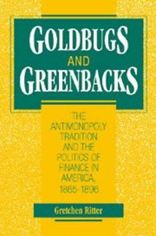 Cover of Goldbugs and Greenbacks by Gretchen Ritter