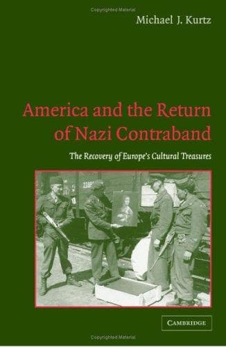Cover of America and the return of Nazi contraband by Michael J. Kurtz