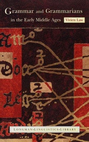 Cover of Grammar and grammarians in the early Middle Ages by Vivien Law