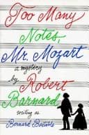 Cover of Too many notes, Mr. Mozart by Robert Barnard