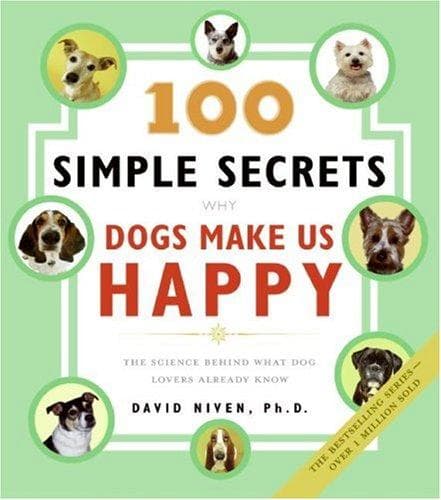 Cover of 100 Simple Secrets Why Dogs Make Us Happy by David Niven