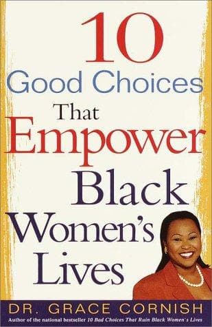 Cover of 10 good choices that empower Black women's lives by Gracie Cornish