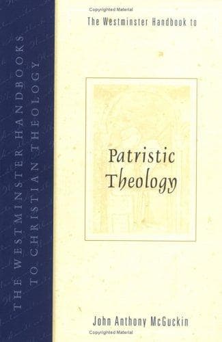 Cover of The Westminster Handbook to Patristic Theology (Westminster Handbooks to Christian Theology) by John Anthony McGuckin