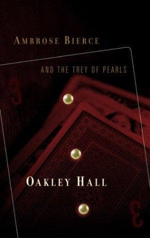 Cover of Ambrose Bierce and the trey of pearls by Oakley Hall