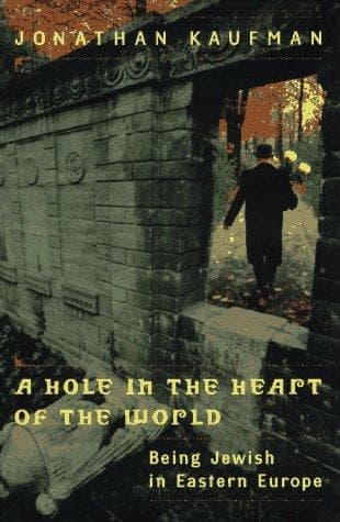 Cover of A Hole in the Heart of the World by Jonathan Kaufman