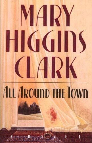 Cover of All Around the Town by Mary Higgins Clark