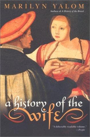 Cover of A History of the Wife by Marilyn Yalom
