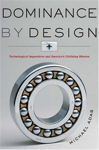 Cover of Dominance by design by Michael Adas