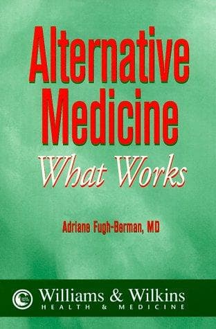 Cover of Alternative Medicine: What Works by Adriane Fugh-Berman