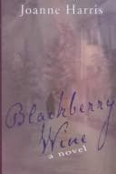 Cover of Blackberry Wine by Joanne Harris
