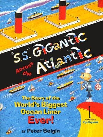 Cover of "S.S." Gigantic across the Atlantic by Peter Selgin