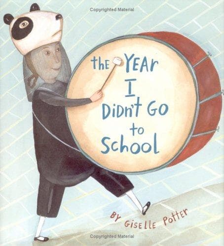 Cover of The year I didn't go to school by Giselle Potter