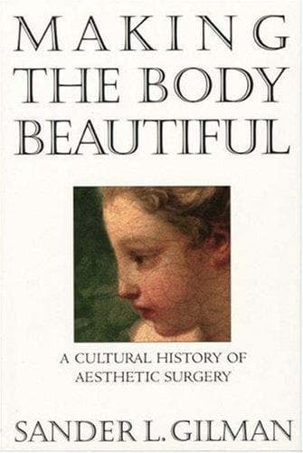 Cover of Making the body beautiful by Sander L. Gilman