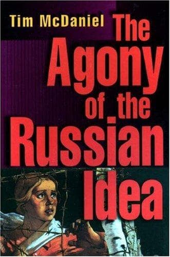 Cover of The Agony of the Russian idea by Tim McDaniel